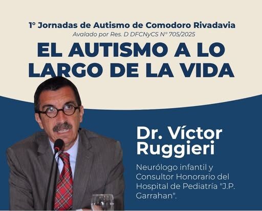 Comodoro Rivadavia realizará jornadas sobre autismo con la presencia del neurólogo infantil Víctor Ruggieri