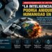 Alertan de que la inteligencia artificial podría aniquilar a la humanidad en diez años